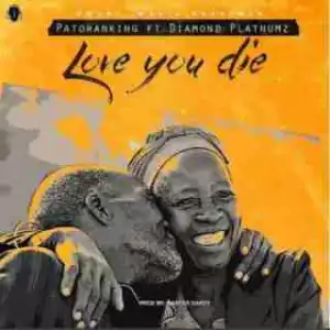 Patoranking - Love You Die feat. Diamond Platnumz